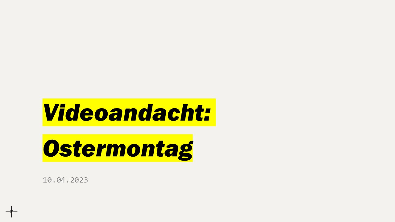 Ostermontag – Predigt zum 10.04.2023